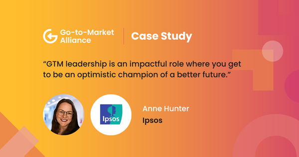 GTMA contributor case study: "GTM leadership is an impactful role where you get to be an optimistic champion of a better future."