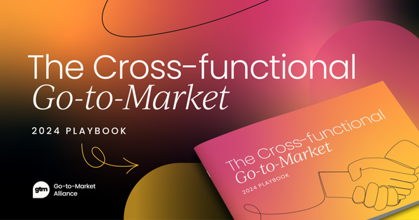 The Cross-Functional Go-to-Market Playbook