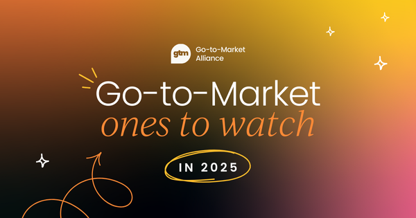 Go-to-Market  Ones to Watch 2025