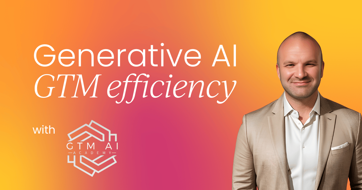 How generative AI is revolutionizing GTM efficiency: Real-world tips and tools