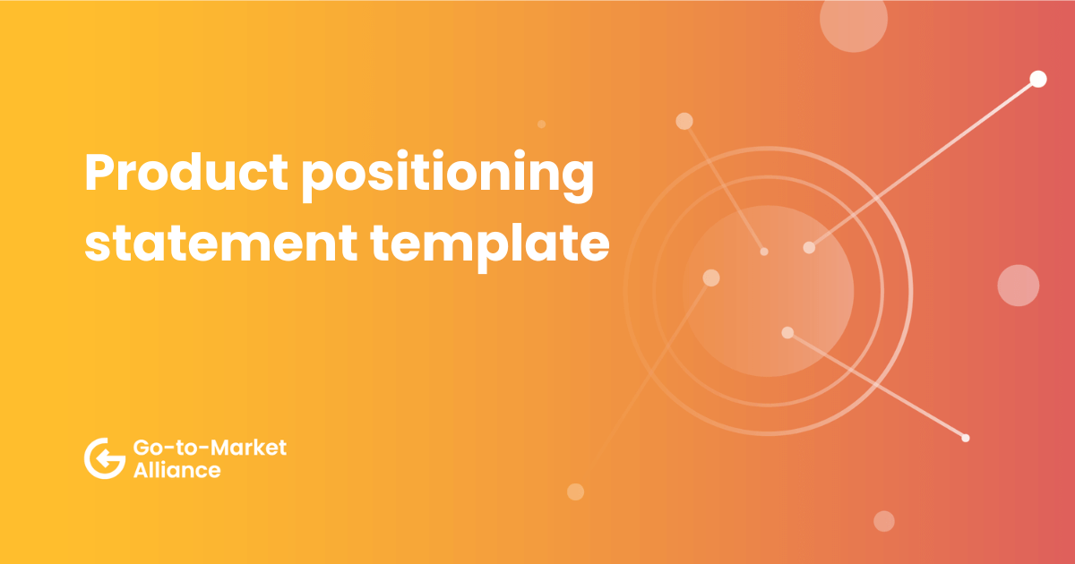 Build your own positioning statement with our free template