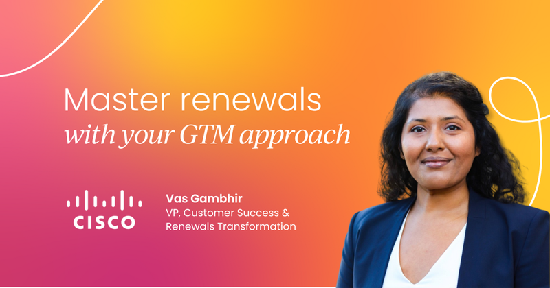 From churn to earn: Master renewals with your Go-to-Market approach