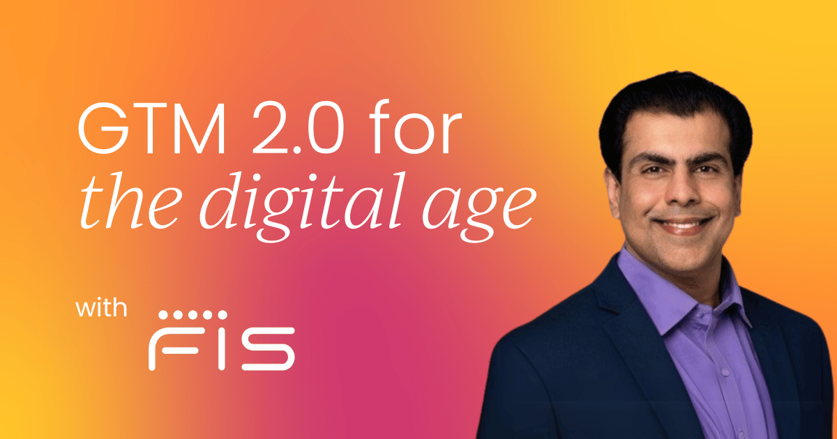 GTM 2.0: A go-to-market framework for the digital age