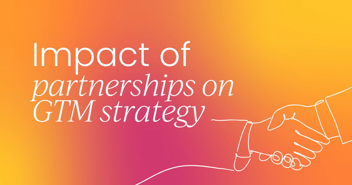 The impact of partnerships on go-to-market strategy