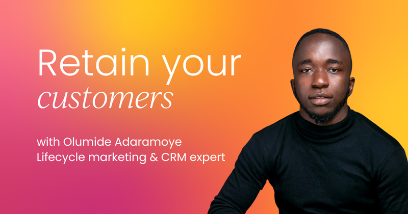 The secret to retaining your customers: Lifecycle marketing & CRM