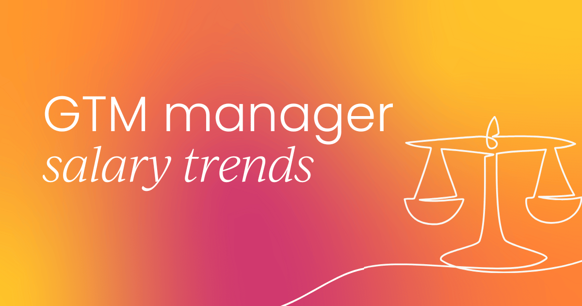 Go-to-market manager salary trends: What you need to know